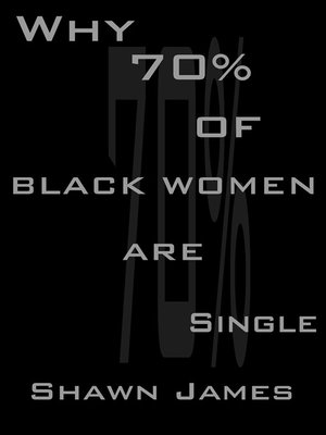 cover image of Why 70 percent of Black Women Are Single